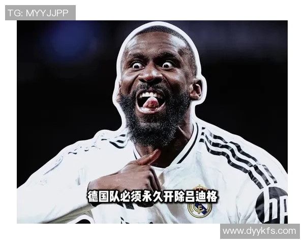 吕迪格:从德甲新星到国际舞台的坚韧之路与精彩表现